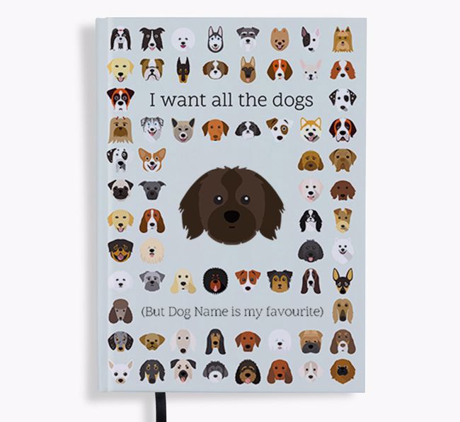 I Want All the Dogs: Personalised {breedFullName} Notebook